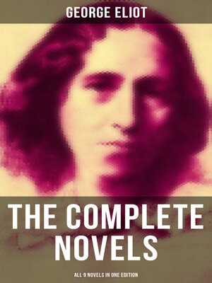 cover image of The Complete Novels of George Eliot--All 9 Novels in One Edition